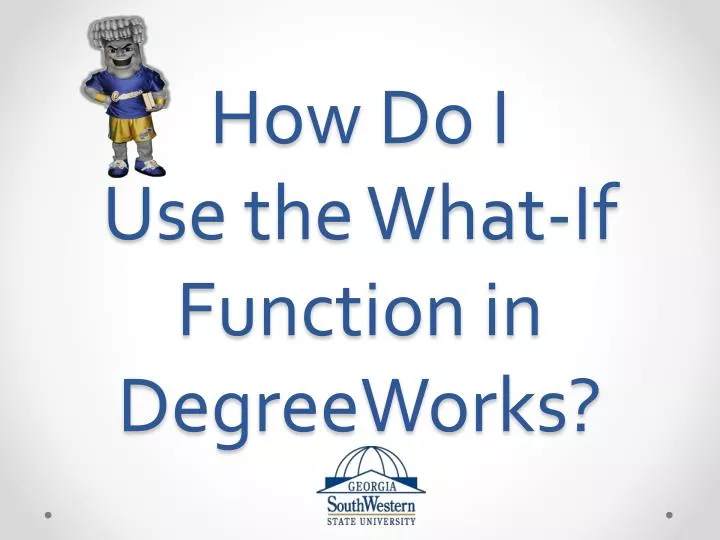 how do i use the what if function in degreeworks
