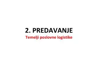 2 predavanje temelji poslovne logistike
