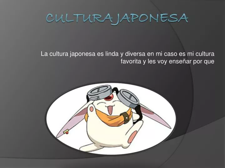 la cultura japonesa es linda y diversa en mi caso es mi cultura favorita y les voy ense ar por que