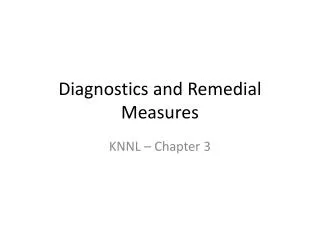 Diagnostics and Remedial Measures