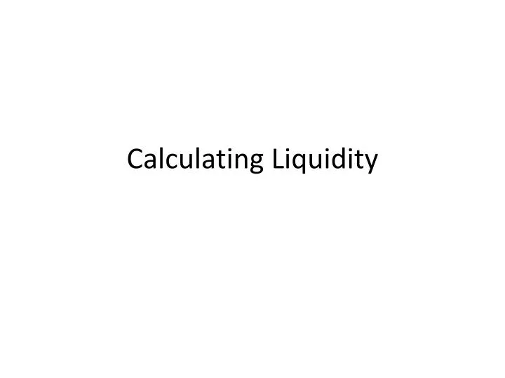 calculating l iquidity