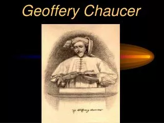 Geoffery Chaucer