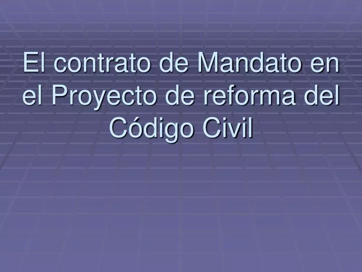 el contrato de mandato en el proyecto de reforma del c digo civil