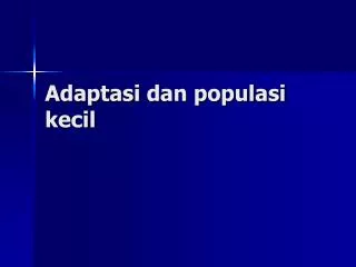 adaptasi dan populasi kecil