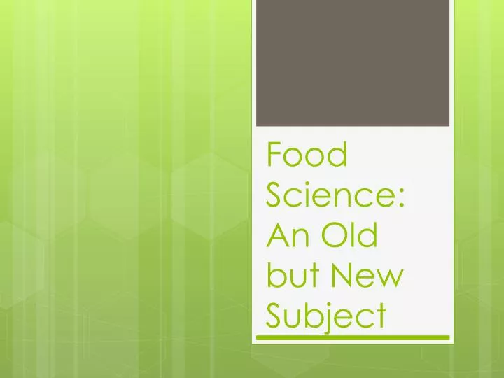 food science an old but new subject