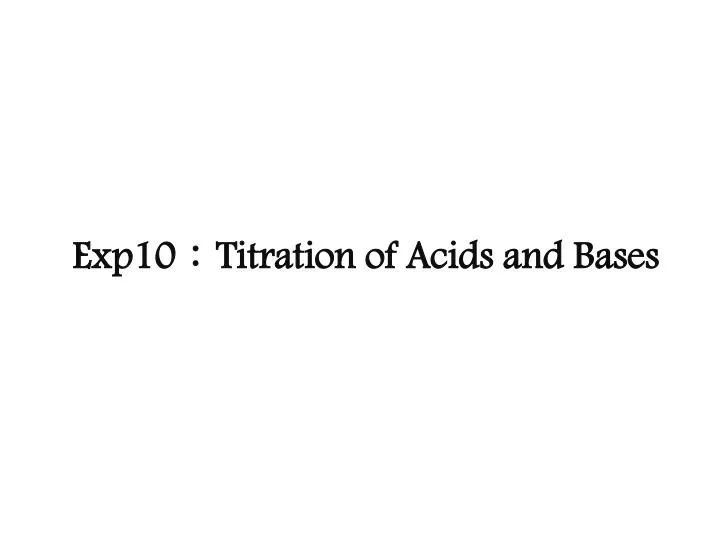 exp10 titration of acids and bases