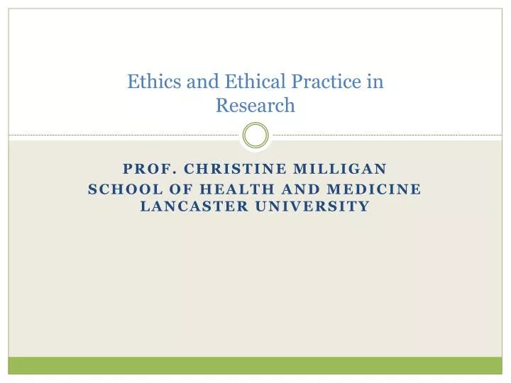 ethics and ethical practice in research