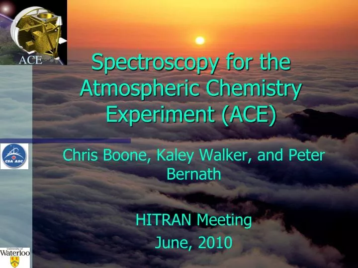 spectroscopy for the atmospheric chemistry experiment ace