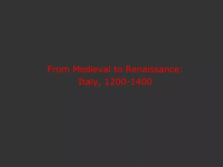 from medieval to renaissance italy 1200 1400