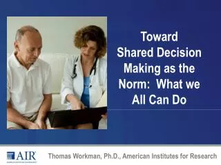 Toward Shared Decision Making as the Norm: What we All Can Do