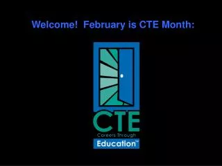 Welcome! February is CTE Month: