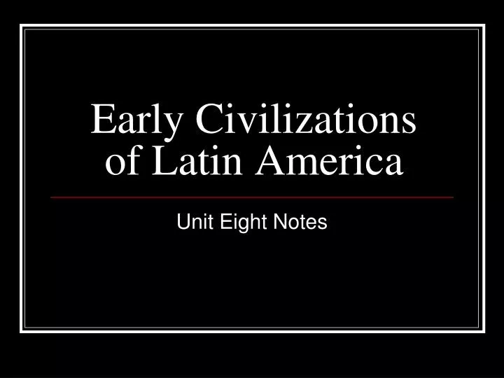 early civilizations of latin america