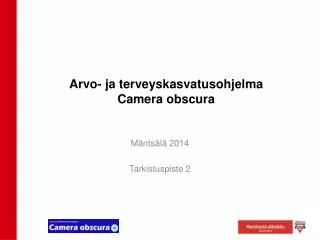 arvo ja terveyskasvatusohjelma camera obscura
