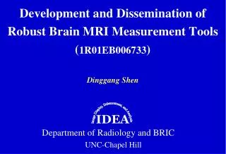 Development and Dissemination of Robust Brain MRI Measurement Tools ( 1R01EB006733 )