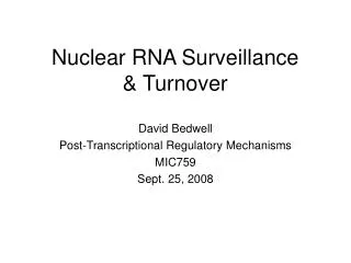 Nuclear RNA Surveillance &amp; Turnover