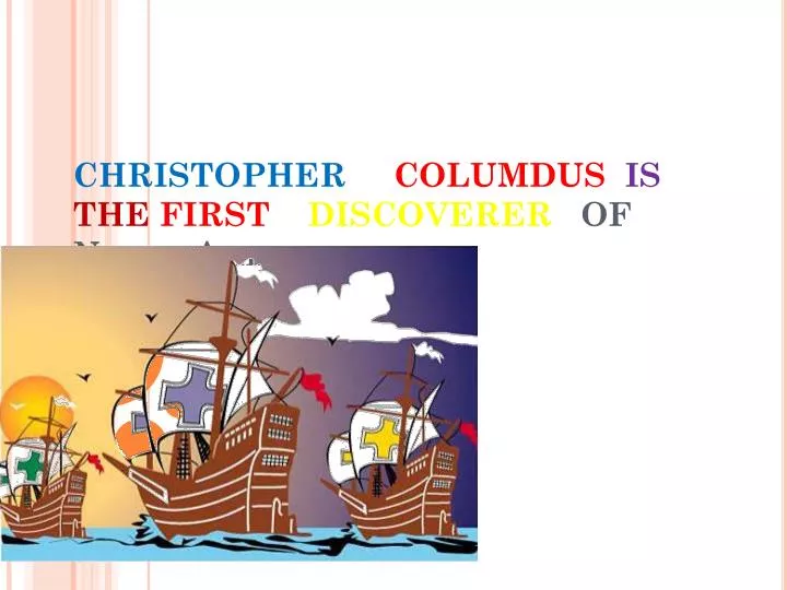 christopher columdus is the first discoverer of north america