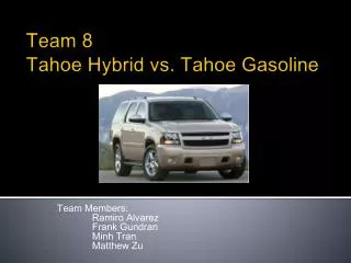 Team 8 Tahoe Hybrid vs. Tahoe Gasoline