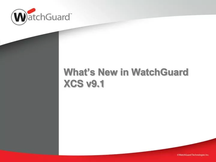 what s new in watchguard xcs v9 1