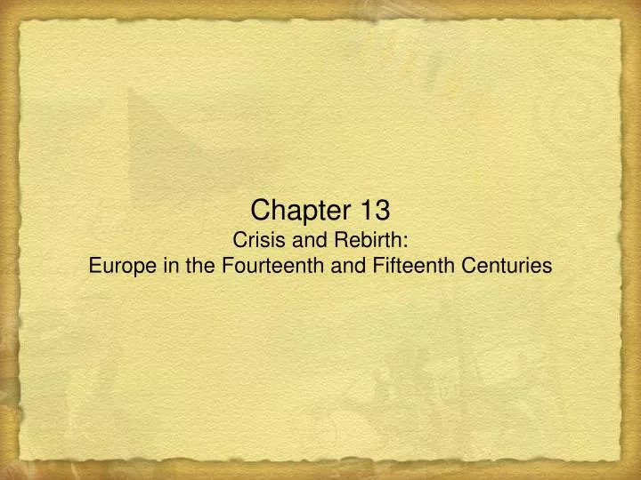 chapter 13 crisis and rebirth europe in the fourteenth and fifteenth centuries