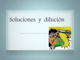 soluciones y diluci n
