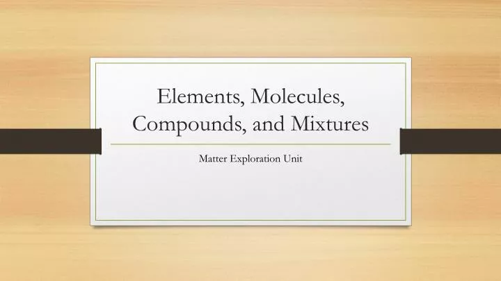 elements molecules compounds and mixtures