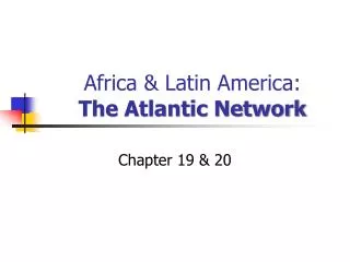 Africa &amp; Latin America: The Atlantic Network