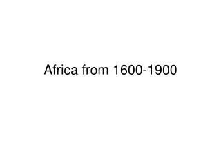 Africa from 1600-1900