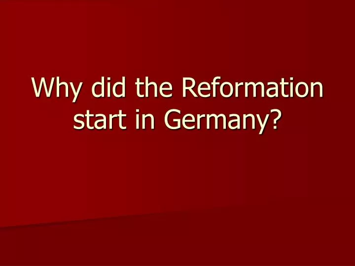 why did the reformation start in germany