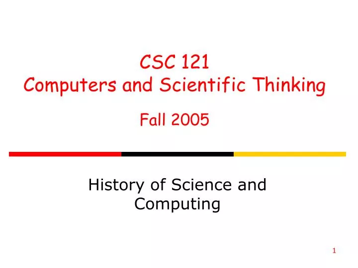 csc 121 computers and scientific thinking fall 2005