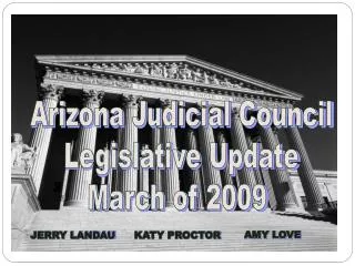 Arizona Judicial Council Legislative Update March of 2009