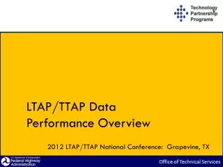 LTAP/TTAP Data Performance Overview