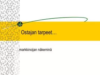 ostajan tarpeet