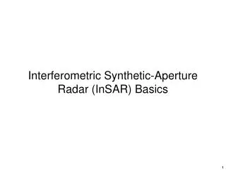 Interferometric Synthetic-Aperture Radar (InSAR) Basics