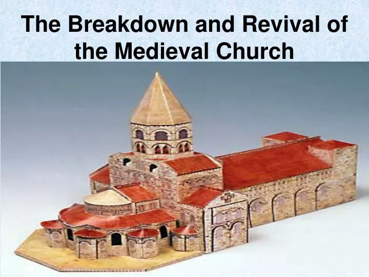 the breakdown and revival of the medieval church