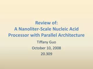 Review of: A Nanoliter-Scale Nucleic Acid Processor with Parallel Architecture