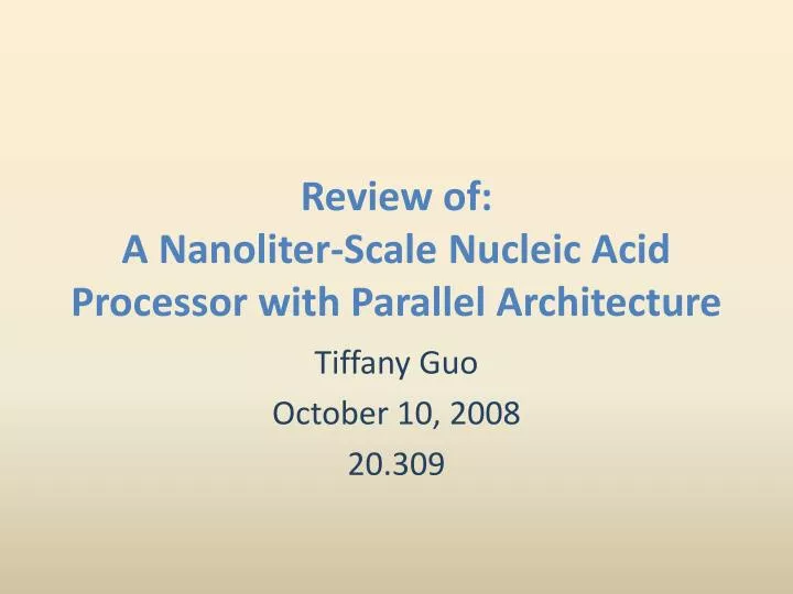 review of a nanoliter scale nucleic acid processor with parallel architecture