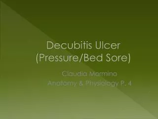 Decubitis Ulcer (Pressure/Bed Sore)