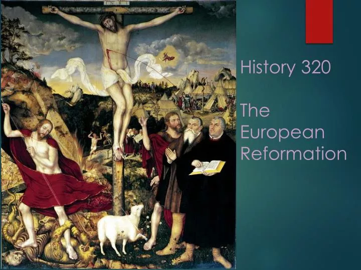 history 320 the european reformation