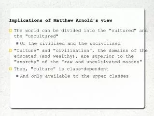 Implications of Matthew Arnold's view