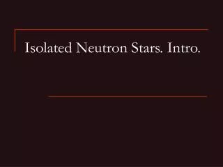 isolated neutron stars intro