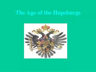 The Age of the Hapsburgs