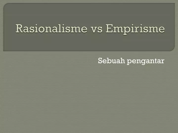 rasionalisme vs empirisme