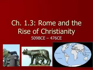 Ch. 1.3: Rome and the Rise of Christianity