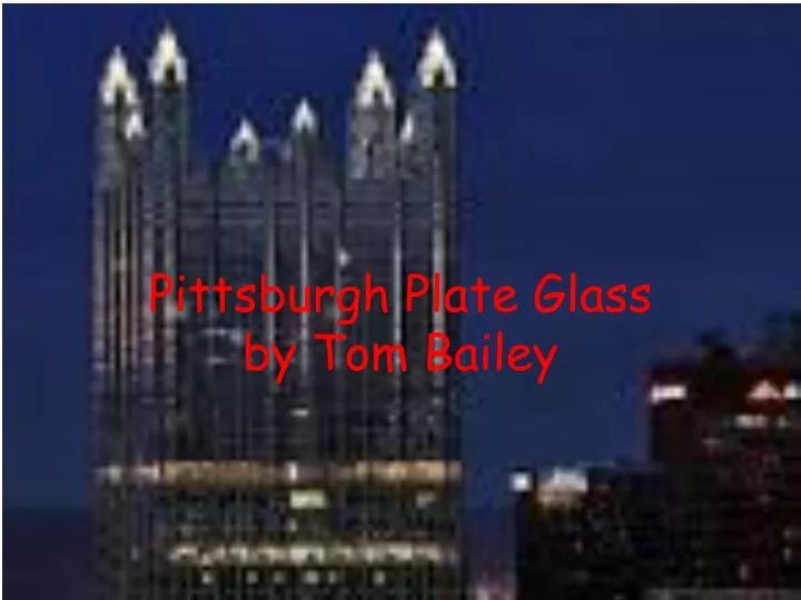 pittsburgh plate glass by tom bailey