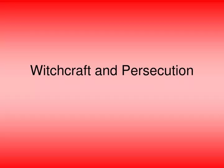 witchcraft and persecution