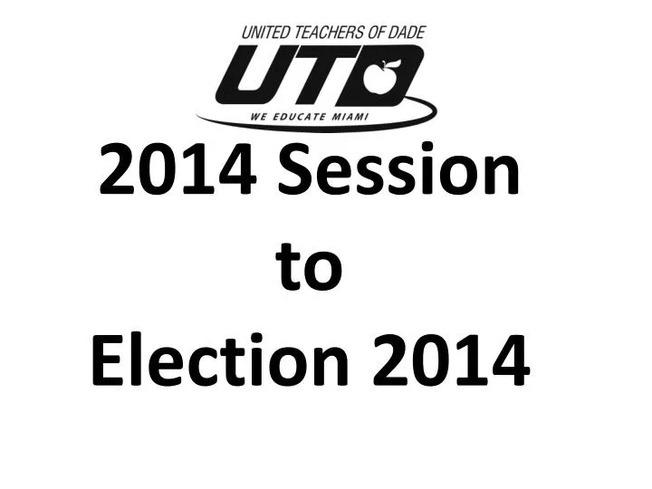 2014 session to election 2014