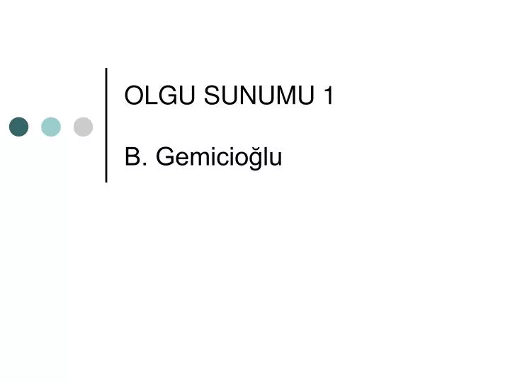 olgu sunumu 1 b gemicio lu