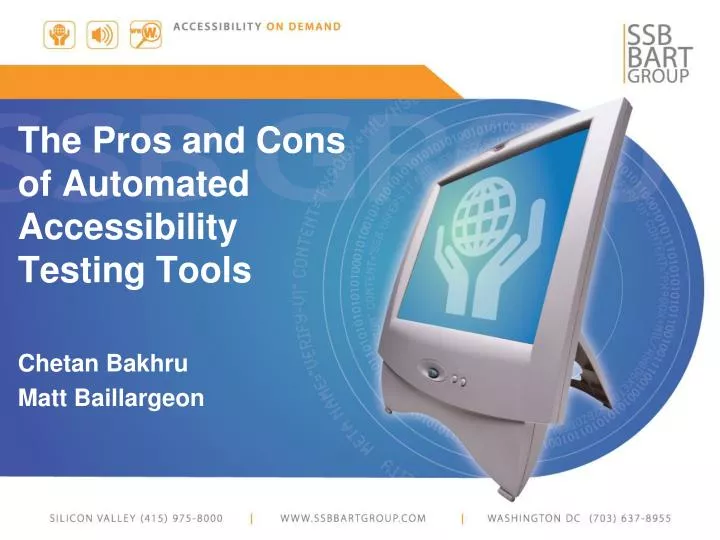 the pros and cons of automated accessibility testing tools chetan bakhru matt baillargeon
