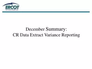 December Summary: CR Data Extract Variance Reporting
