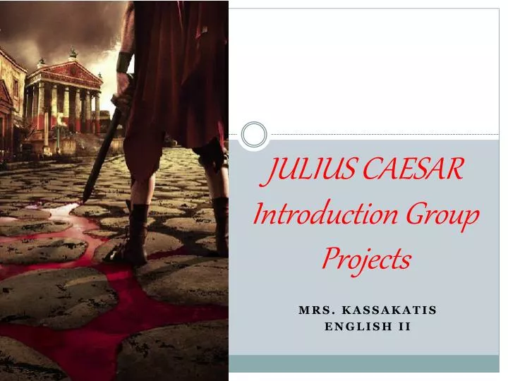 julius caesar introduction group projects